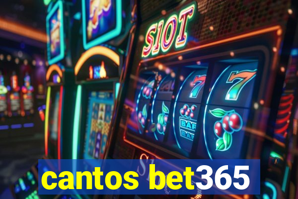 cantos bet365